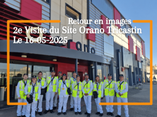 2e Visite d’Orano Tricastin – 16 mai 2025